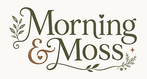 Morning + Moss - Home